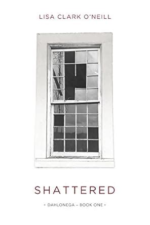 Shattered (The Southern Comfort Series/Dahlonega Trilogy Book 1) eBook ...