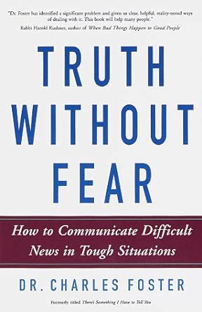 Buy Truth Without Fear: How to Communicate Difficult News in Tough ...