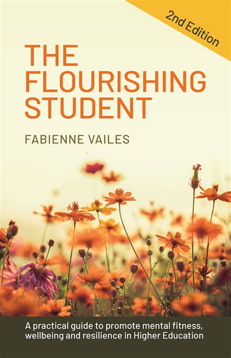 The Flourishing Student - 2nd edition: A practical guide to promote ...