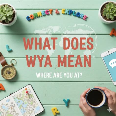What Does WYA Mean? Complete Guide to Understanding This Popular ...