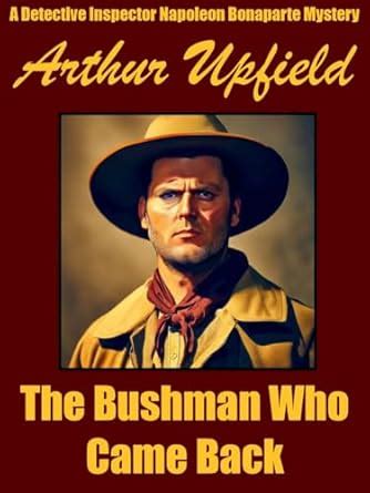 The Bushman Who Came Back (Detective-Inspector Napoleon Bonaparte Book ...