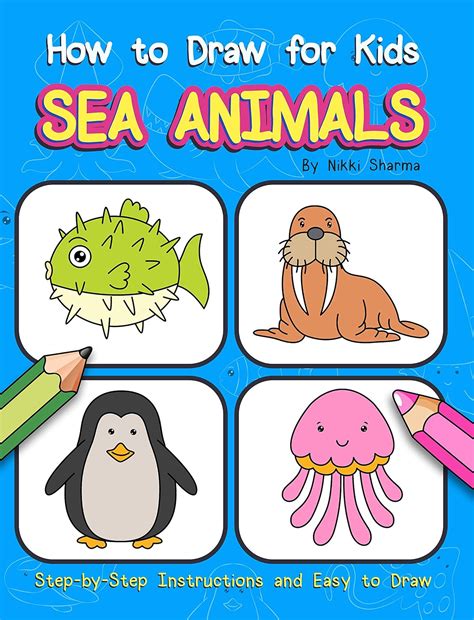 How to Draw for Kids - Sea Animals: Step by Step Instructions and Easy ...
