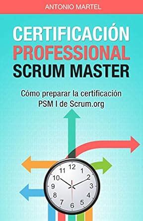 Certificación Professional Scrum Master: Cómo preparar la certificación ...