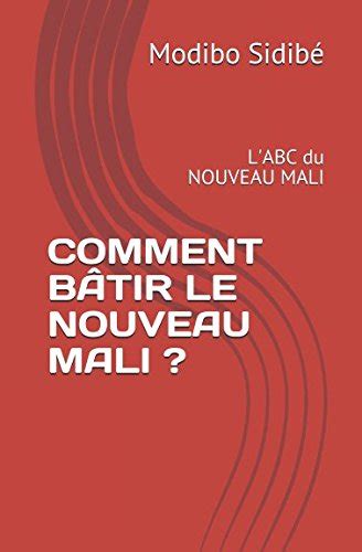 Amazon.in: Buy COMMENT BÂTIR LE NOUVEAU MALI ?: L'ABC du NOUVEAU MALI ...