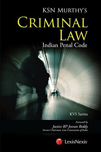 KSN Murthy’s Criminal Law (Indian Penal Code) : KSN Murthy, KVS Sarma ...