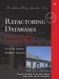 Refactoring Databases - Evolutionary Database Design: Buy Refactoring ...