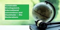 Sustainable Development, International conventions and Stockholm — Rio ...