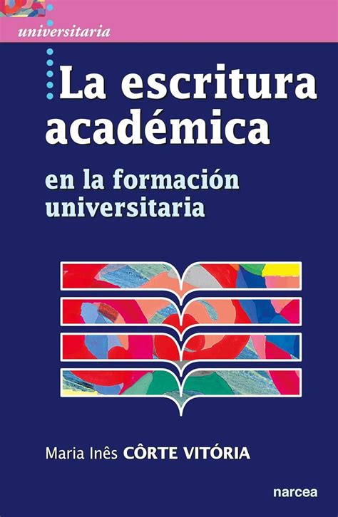Buy La escritura académica: en la formación universitaria (Spanish ...