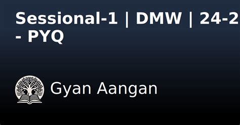 Sessional-1 | DMW | 24-25 - PYQ - Data Warehousing and Mining - Gyan Aangan