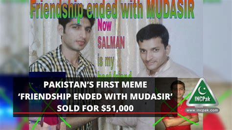 Pakistani Meme 'Friendship Ended with Mudasir' Sold For $51,000 - INCPak