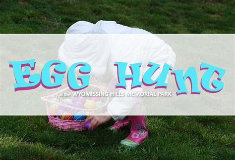 Egg Hunt at the Wyomissing Hills Memorial Park , Wyomissing Hills ...