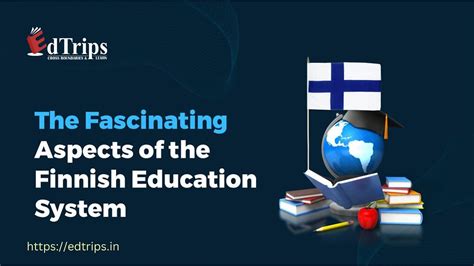 The Fascinating Aspects of the Finnish Education System