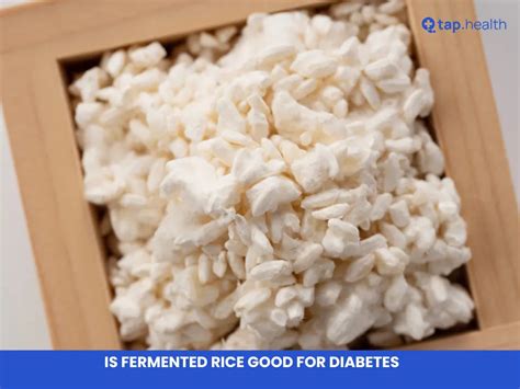 Is Fermented Rice Good for Diabetes?