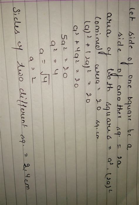 The combined area of two squares is 20 square centimeters. Each side of ...
