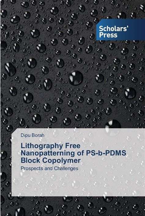 Buy Lithography Free Nanopatterning of PS-b-PDMS Block Copolymer Online ...