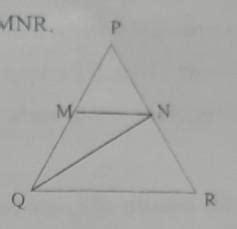 In the figure, triangle PQR is similar to triangle PMN. MN=5cm, NR= 40/ ...