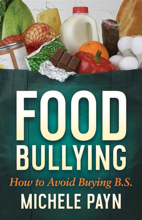 Food Bullying: How to Avoid Buying B.S. eBook : Payn, Michele: Amazon ...