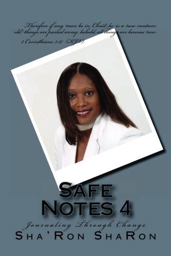 Safe Notes 4: Journaling Through Change (Volume 4) : ShaRon, Sha'Ron ...