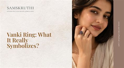 Powerful Vanki Ring Meaning: Significance and Guide – Samskruthisilver