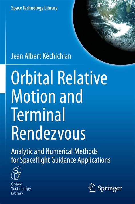 Buy Orbital Relative Motion and Terminal Rendezvous: Analytic and ...