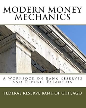 Buy Modern Money Mechanics: A Workbook on Bank Reserves and Deposit ...