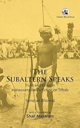 SUBALTERN SPEAKS, THE (PB) : Sanatan Bhowal: Amazon.in: Books