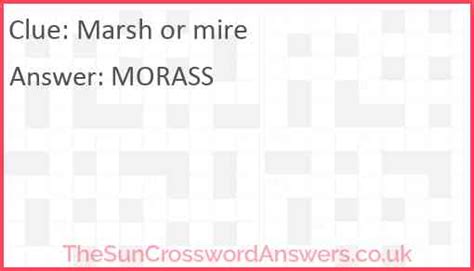 Marsh or mire crossword clue - TheSunCrosswordAnswers.co.uk