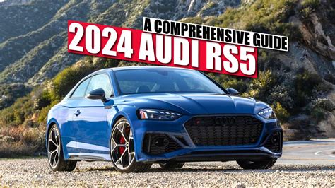 2024 Audi RS5: A Comprehensive Guide On Features, Specs, And Pricing