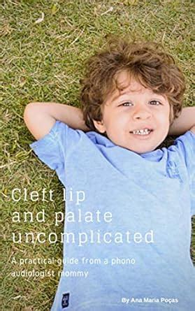 Cleft lip and palate uncomplicated: A practical guide from a phono ...