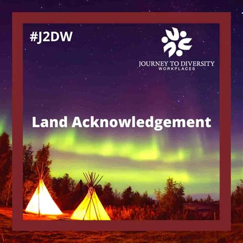 Land acknowledgement | Journey to Diversity Workplaces