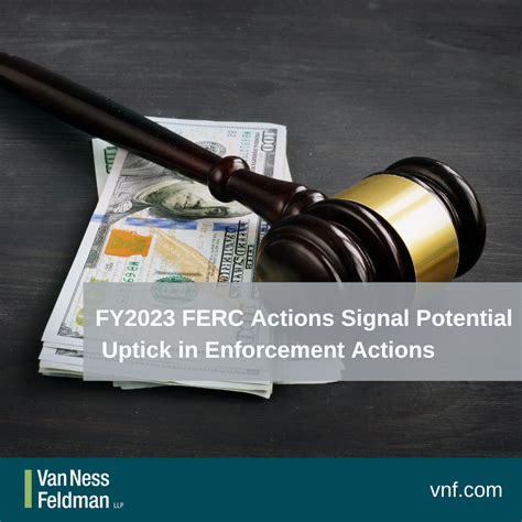 FY2023 FERC Actions Signal Potential Uptick in Enforcement Actions ...