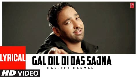 Watch The Latest Punjabi Lyrical Video Song 'Gal Dil Di Das Sajna' Sung ...