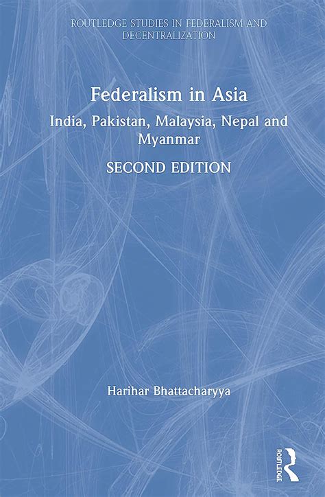 Buy Federalism in Asia: India, Pakistan, Malaysia, Nepal and Myanmar ...