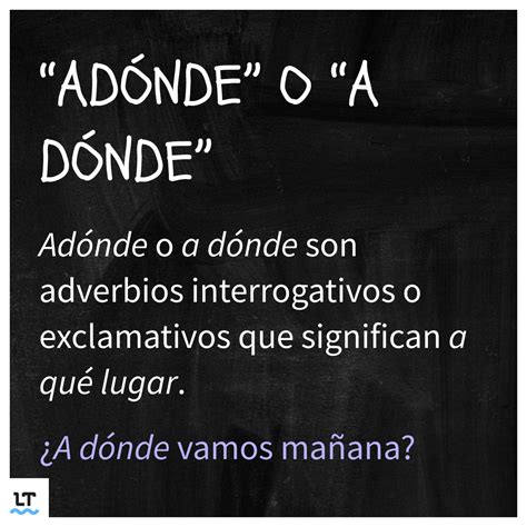 Uso de donde, dónde, adonde, a donde, adónde o a dónde