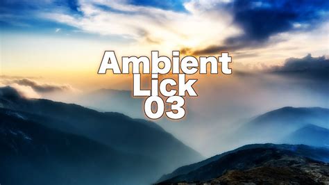 Ambient Lick 03 - YouTube