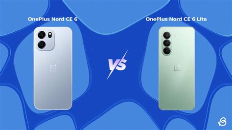 OnePlus Nord CE 6 vs Nord CE 6 Lite Comparison: Which Phone to Buy ...