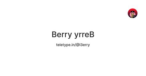 Berry yrreB — Teletype