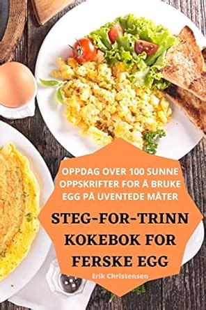 Buy Steg-For-Trinn Kokebok for Ferske Egg Book Online at Low Prices in ...