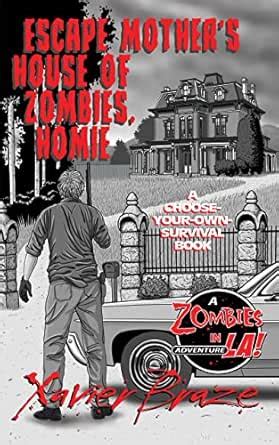 Escape Mother's House of Zombies, Homie: A Zombies-in-LA! Gamebook ...
