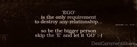 Ego Is The Only Requirement To Destroy Any Relationship - DesiComments.com