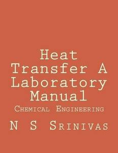 Heat Transfer A Laboratory Manual: Buy Heat Transfer A Laboratory ...