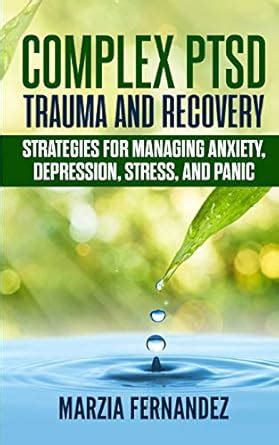Buy Complex PTSD, Trauma and Recovery: Strategies for managing Anxiety ...