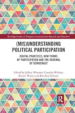 Buy Mis-understanding Political Participation: Digital Practices, New ...