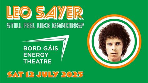 Leo Sayer - Still Feel Like Dancing Ireland? The Bord Gais Energy ...