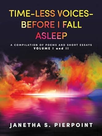 TIME-LESS VOICES- BEFORE I FALL ASLEEP: A COMPILATION OF POEMS AND ...