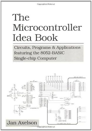 The Microcontroller Idea Book: Circuits, Programs and Applications ...