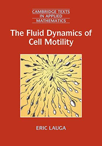 The Fluid Dynamics of Cell Motility (Cambridge Texts in Applied ...