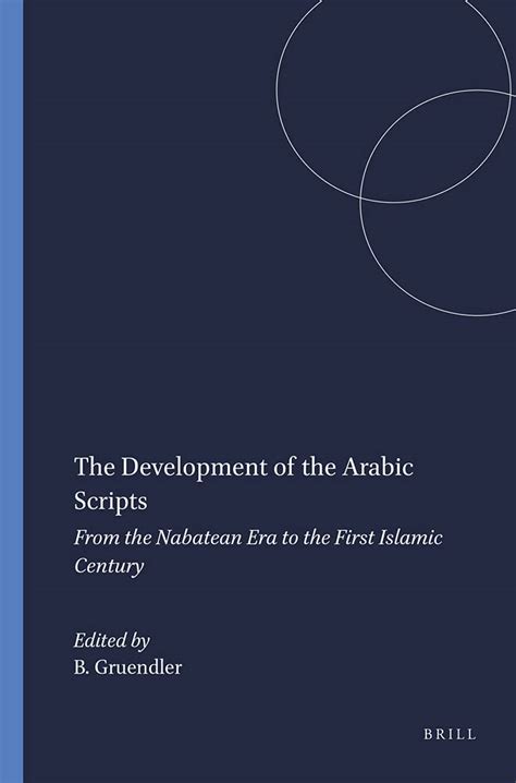 The Development Of The Arabic Scripts From The Nabatean Era ...