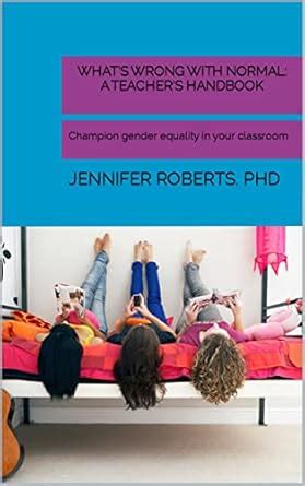 What's wrong with normal: A teacher’s handbook Champion gender equality ...