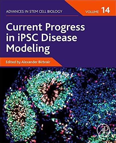 Buy Current Progress in iPSC Disease Modeling: Volume 14 (Advances in ...